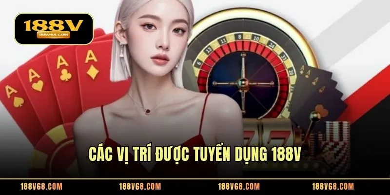 Các vị trí được tuyển dụng 188V