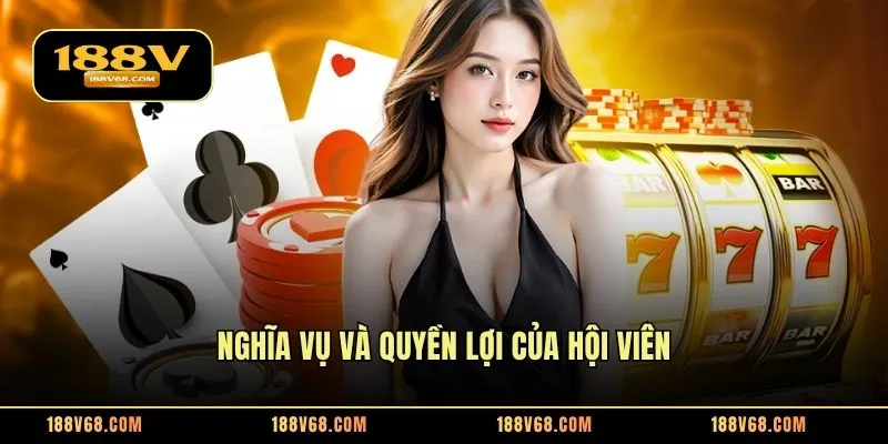 Nghĩa vụ và quyền lợi của hội viên